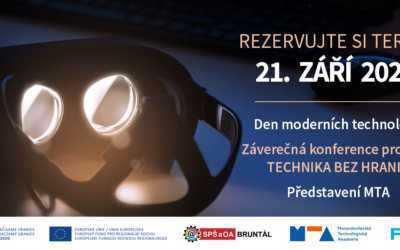 Závěrečná konference projektu TECHNIKA BEZ HRANIC a Den moderních technologií